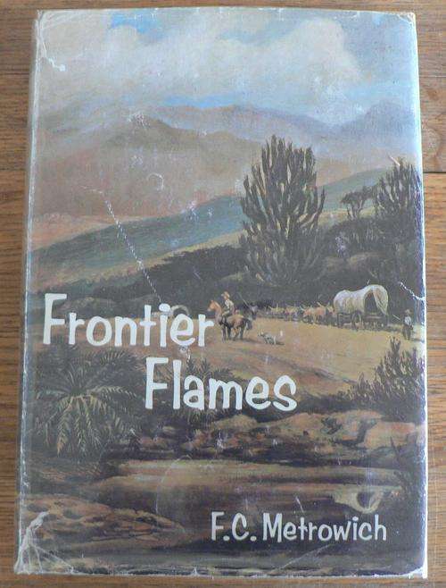 Frontier Flames by F.C. Metrowich (Eastern Cape Africana/ Settlers)