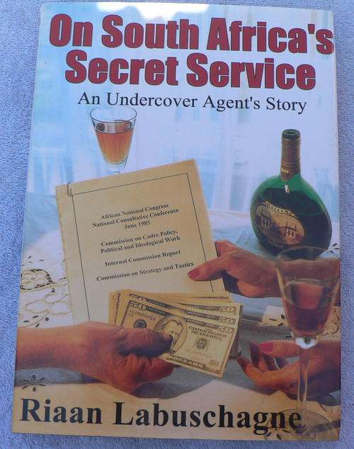 On South Africa's Secret Service, an underground agent's story by Riaan Labuschagne