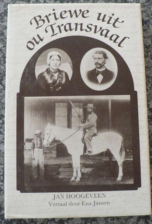 Briewe uit ou Transvaal- Jan Hoogeveen.(Bevat Boereoorlog inhoud)