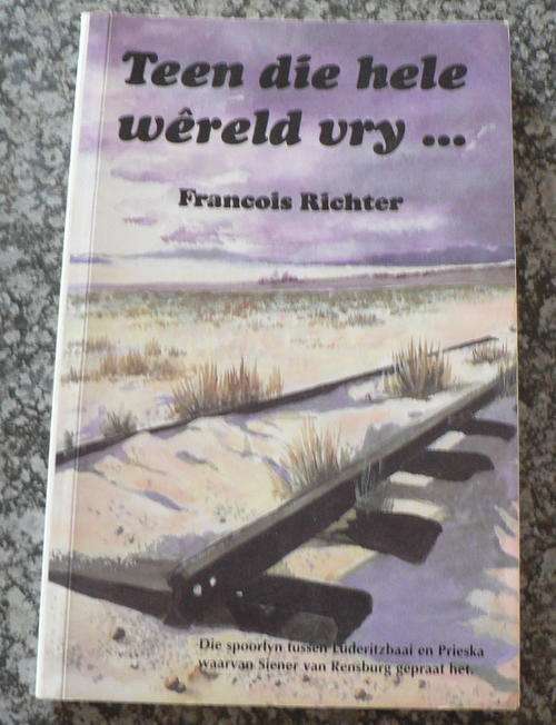 Teen die hele wereld vry deur Francois Richter.( In die lyn van Volksverraad)