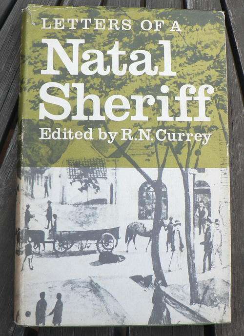 Letters of a Natal Sheriff by R.N. Currey.(Ed.)  (Natal Africana)