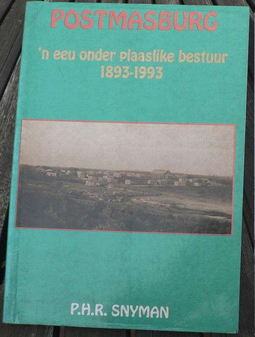 Postmasburg  deur P.H.R. Snyman(Noord-Kaap kontreigeskiedenis)