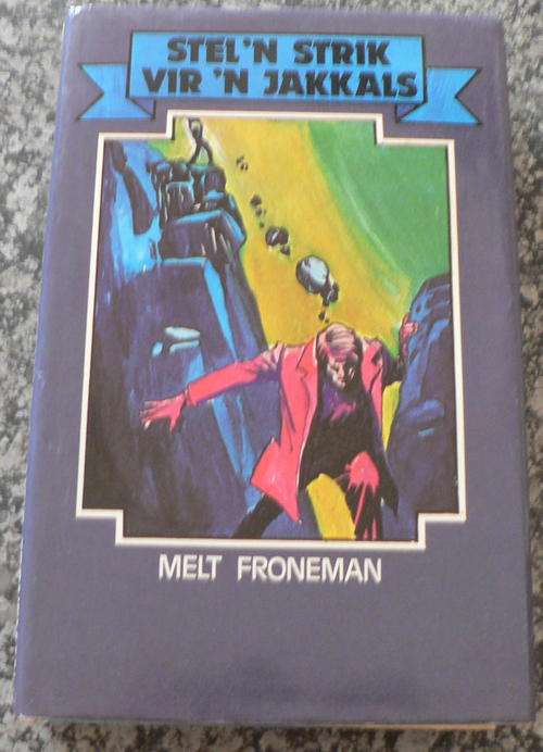 Stel 'n strik vir 'n jakkals deur Melt Fronrman (H.S. van Blerk skuilnaam)