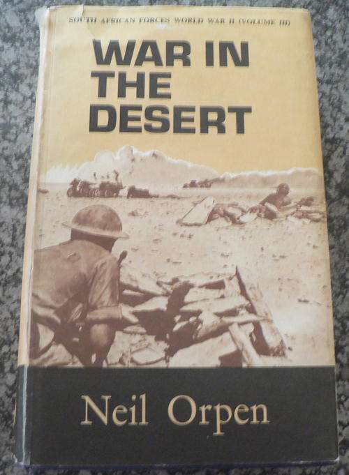 War in the desert by Niel Orpen( WWII in North Africa-SA Forces)