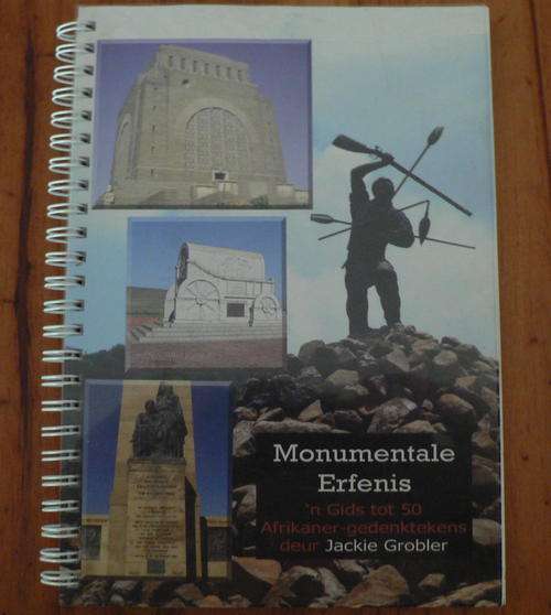 Monumentale erfenis deur Jackie Grobler. 'n gids tot 50 Afrikaner-gedenktekens.
