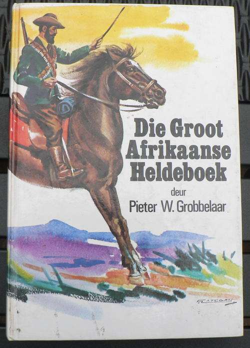 Die Groot Afrikaanse Heldeboek deur Pieter W. Grobbelaar