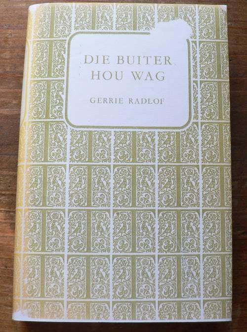 Die Buiter hou wag deur Gerrie Radlof