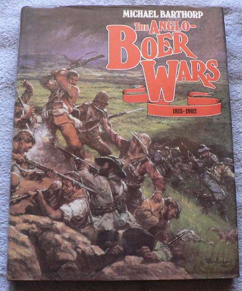 The Anglo- Boer wars 1815-190 by Michael Barthorp
