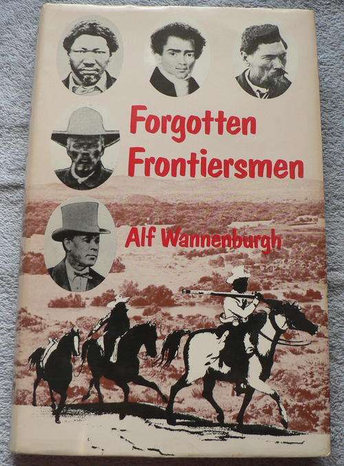 Forgotten frontiersmen by Alf Wannenburgh