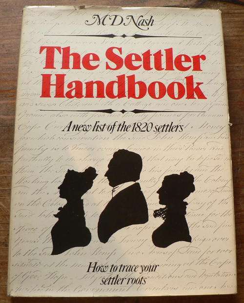 The Settler handbook, a new list of the 1820 Settlers(Eastern Cape/settlers history)