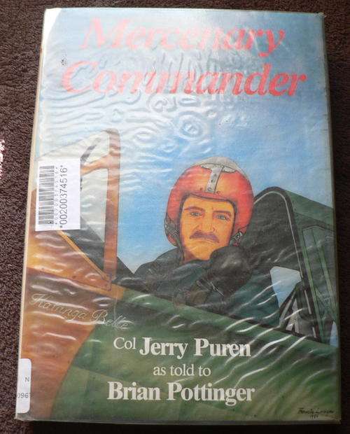 Mercenary Commander, Col. Jerry Puren as told to Brian Pottinger