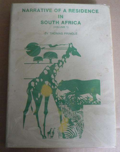 Narrative of a residence in South Africa by Thomas Pringle vol. 1 (Eastern Cape/settlers history)