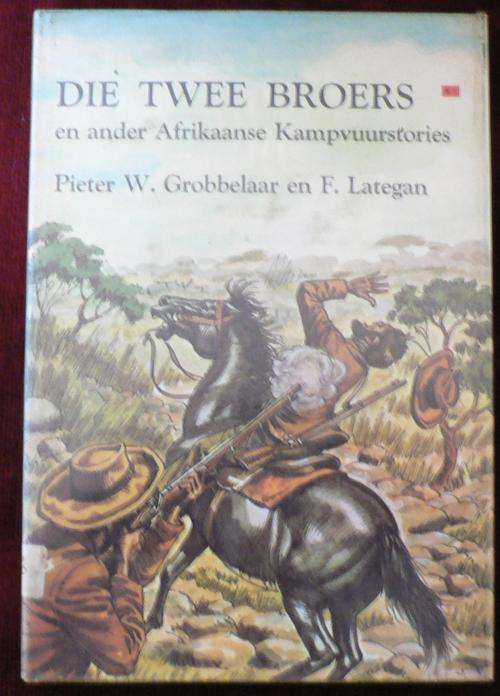 Die twee broers en ander Afrikaanse kampvuurstories deur Pieter W. Grobbelaar.