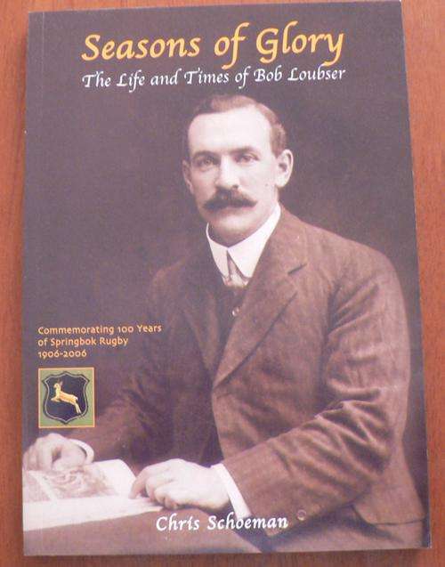 Seasons of Glory, The life and times of Bob Laubscher by Chris Schoeman.