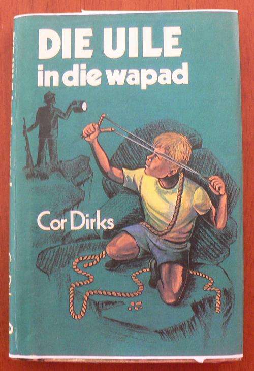 Die Uile in die wapad deur Cor Dirks