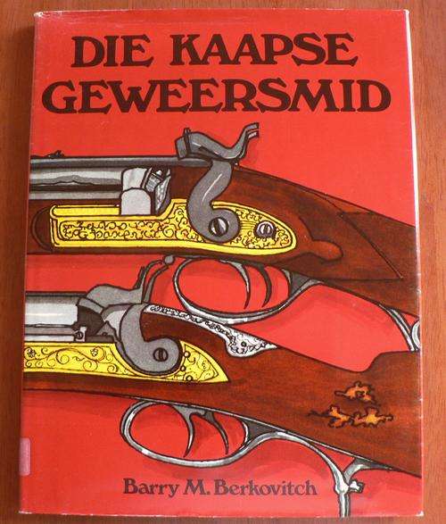 Die Kaapse Geweersmid deur Barry M. Berkowitch