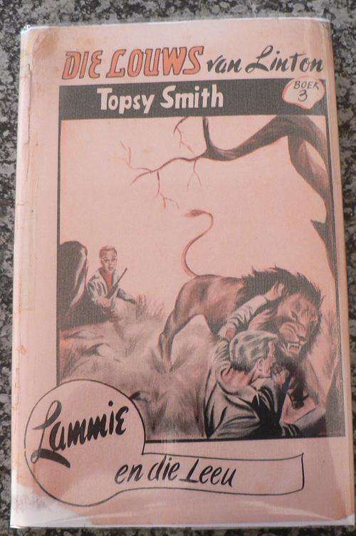 Die Louws van Linton reeks: boek 3, Lammie en die leeu deur TOPSY SMITH.