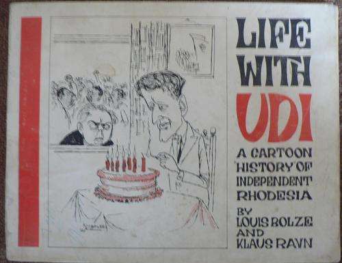 Life with UDI, a cartoon history of independant Rhodesia.
