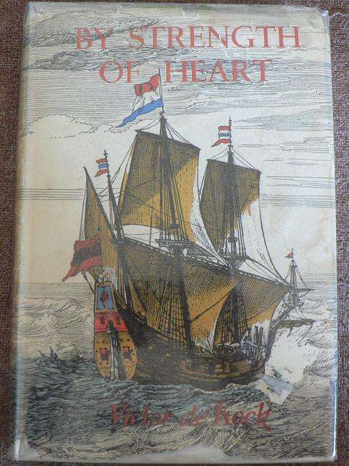 By Strength of Heart by Victor de Kock.(Early Cape history)