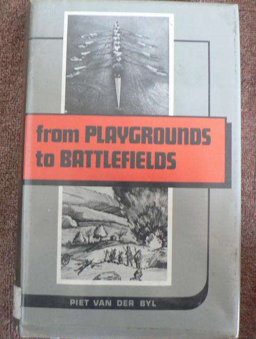 From Playgrounds to Battlefields by Piet van der Byl (Limited, numbered edition)