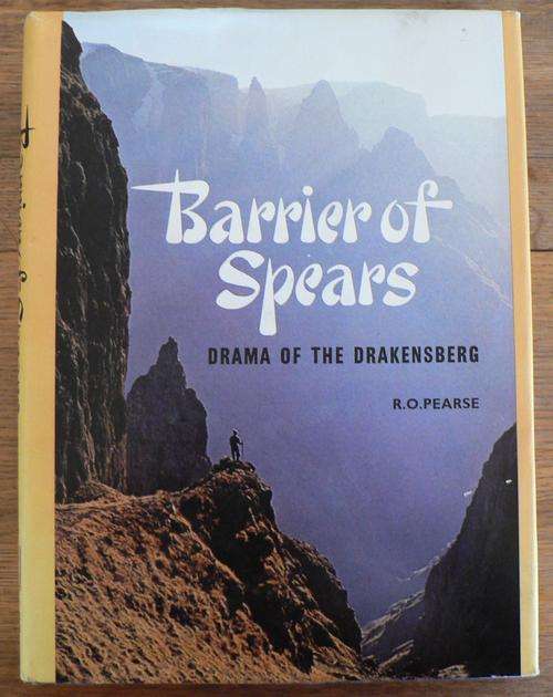 Barrier of Spears, drama of the Drakensberg by R.O. Pearse