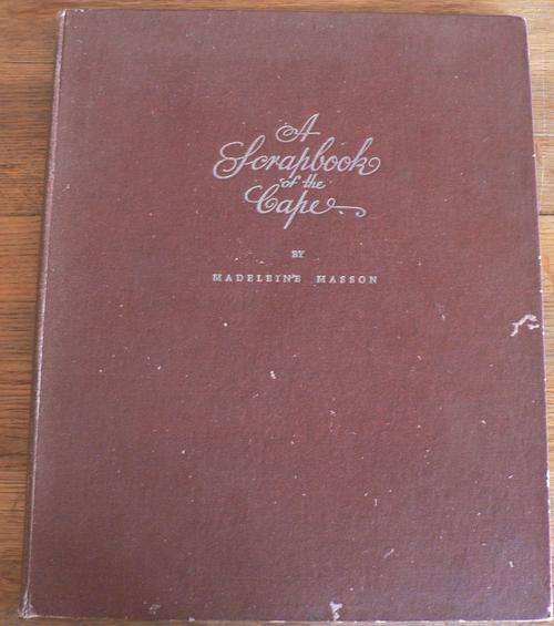 A SCRAPBOOK OF THE CAPE  by Madeleine Masson.