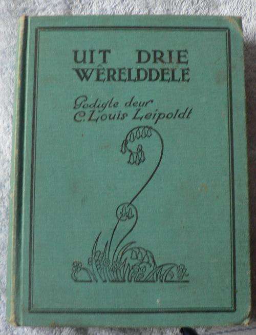 Uit Drie Werelddele, gedigte deur C. Louis Leipoldt.