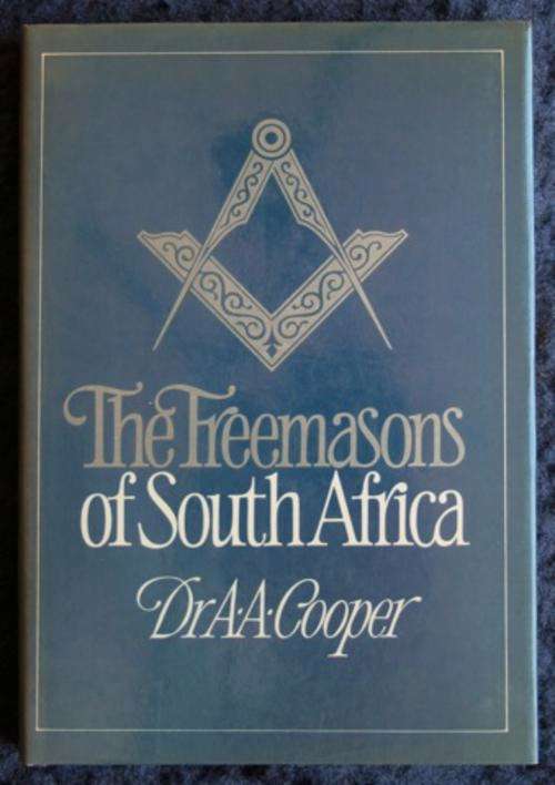 THE FREEMASONS OF SOUTH AFRICA by Dr A A Cooper