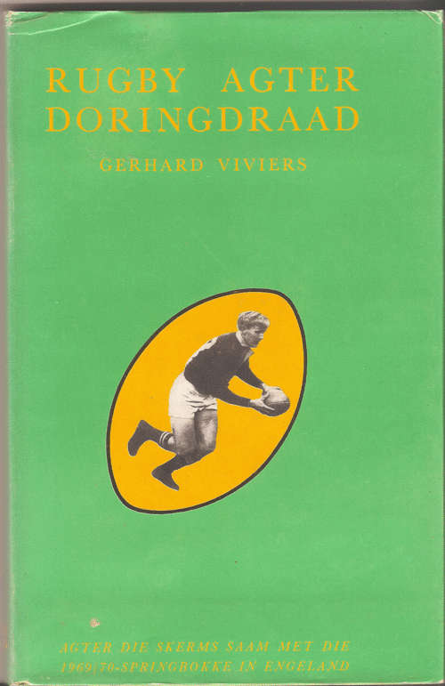 RUGBY AGTER DIE DORINGDRAAD GERHARD VIVIERS