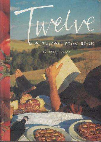 Twelve: A Tuscan Cookbook