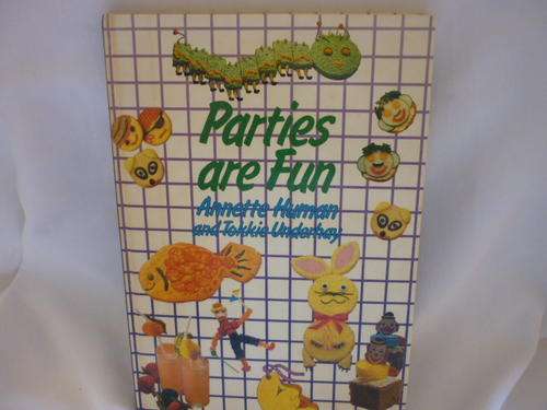 Recipes: 'Parties are fun' Annette Human; Tokkie Underhay.... c1987   (208p)