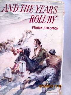 Franck Solomon. 'And The Years Roll By' 1st Ed. 274p. H/cover/D/jacket. Forward" Lawrence Green