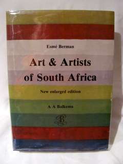 Art&Artists of South Africa,, new enlarge Edition.. Esme Berman 1983 AA Balkema 545 p.