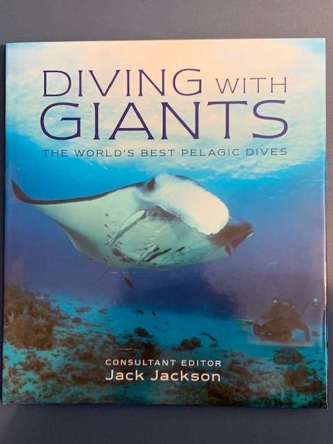 Diving With Giants - The World`s Best Pelagic Dives - Jack Jackson