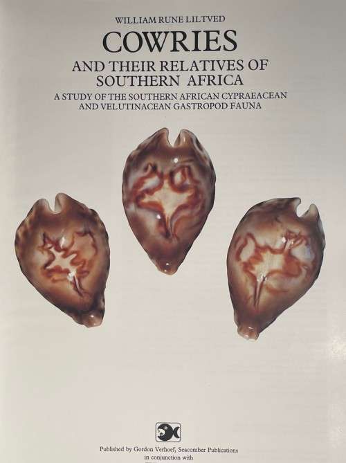 Cowries and Their Relatives of Southern Africa by William R Liltved 2nd Ed including the supplement
