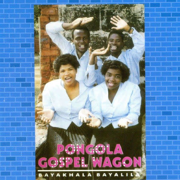 CD, Pongola Gospel Wagon- Bayakhala Bayalila