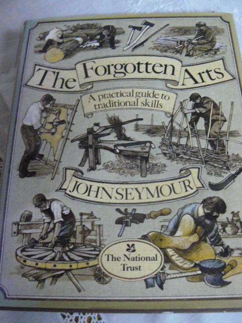 THE FORGOTTEN ARTS BY JOHN SEYMOUR