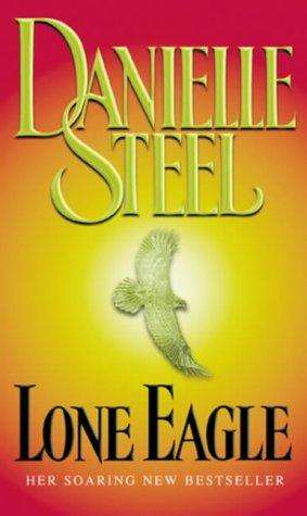 Lone Eagle, by Danielle Steel