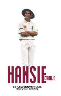 Hansie Cronje Sy Lewensverhaal, deur Garth King