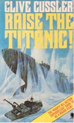 Raise the Titanic, by Clive Cussler