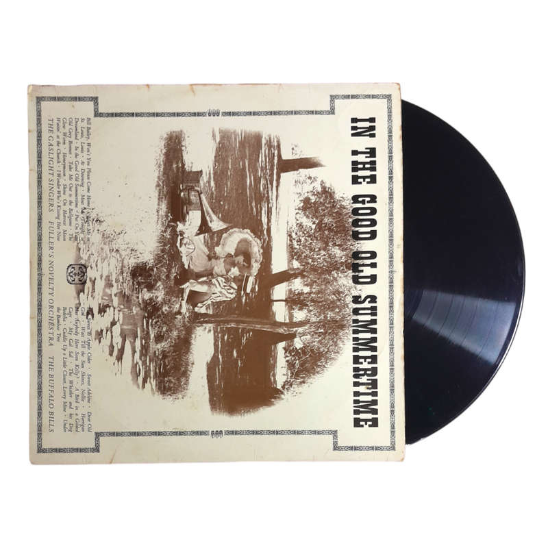 The Gaslight Singers, Fuller`s Novelty Orchestra & The Buffalo Bills - In The Good Old Summertime -