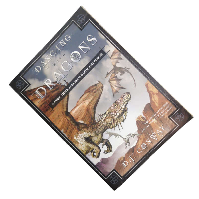2007 Dancing With Dragons- Invoke Their Ageless Wisdom And Power by D. J. Conway First Edition Softc