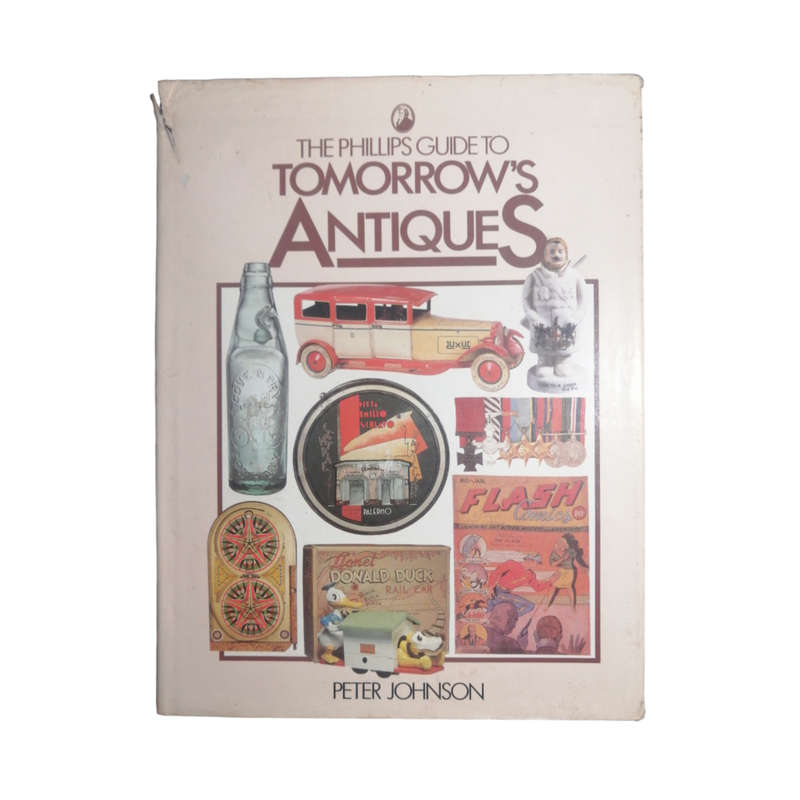 1987 The Phillips Guide To Tomorrow`s Antiques by Peter Johnson Softcover