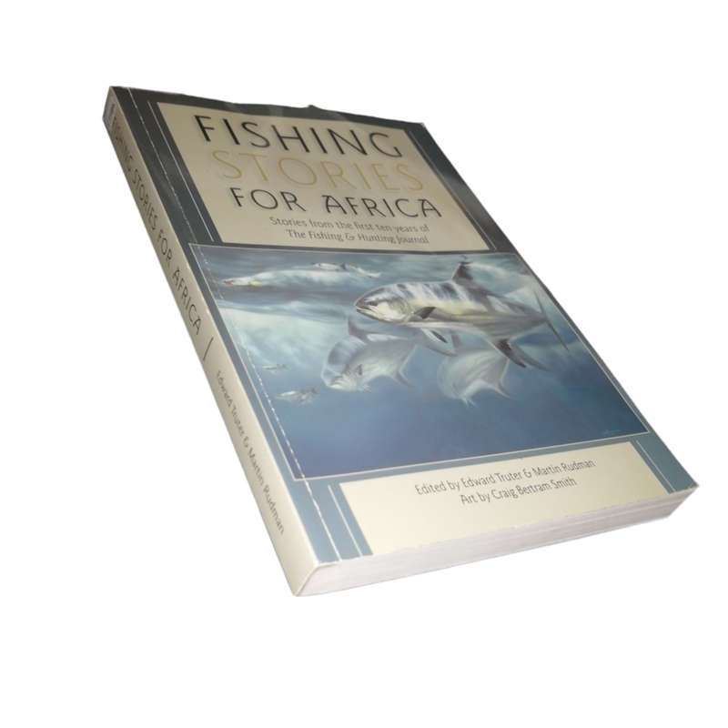 2014 Fishing Stories For Africa by Edward Trurer and Martin Rudman Softcover