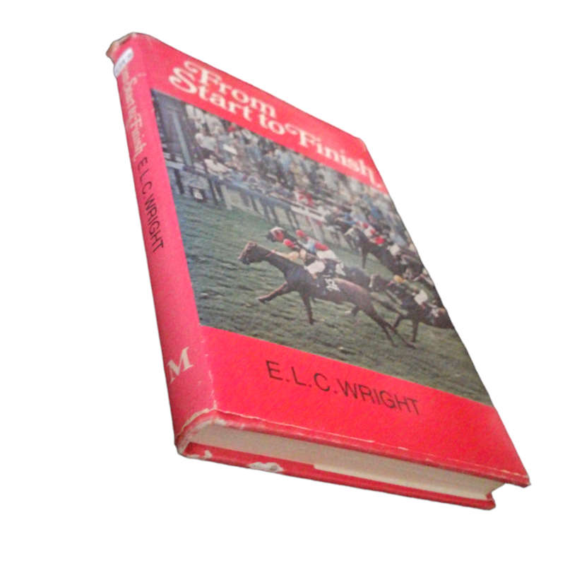 1974 From Start To Finish by E. L. C. Wright Hardcover w/o Dustjacket