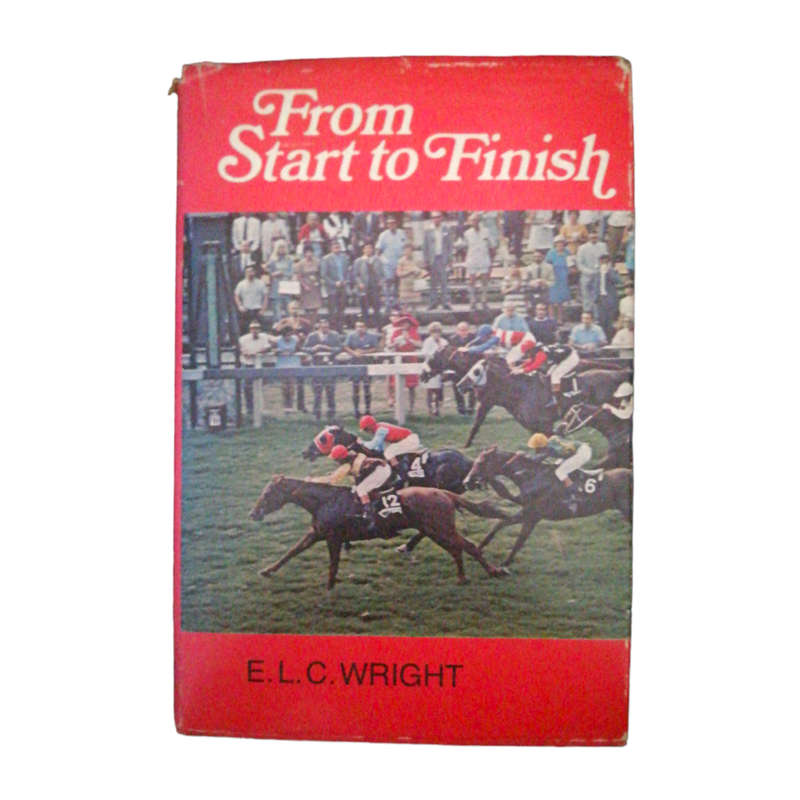 1974 From Start To Finish by E. L. C. Wright Hardcover w/o Dustjacket