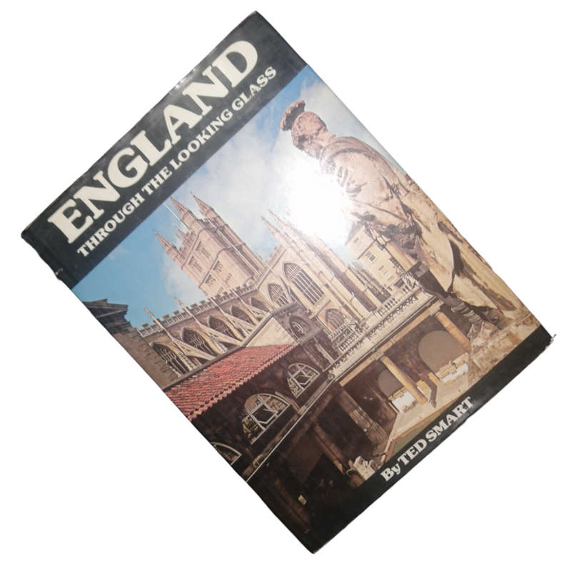 1977 England Through The Looking Glass by Ted Smart Hardcover w/ Dustjacke