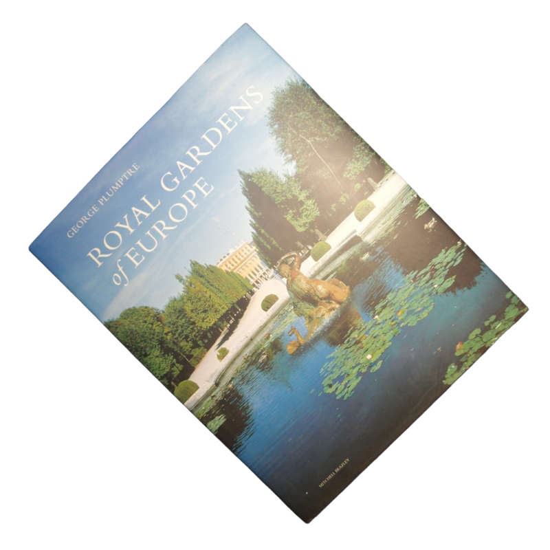 2005 Royal Gardens Of Europe by George Plumptre Hardcover w/ Dustjacket