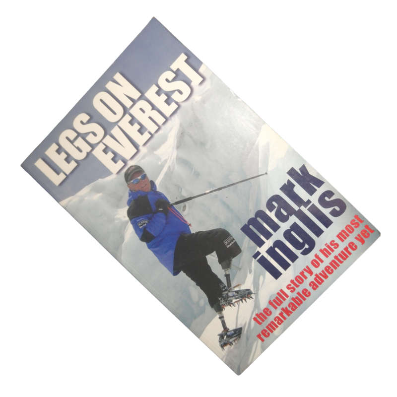 2006 Legs On Everest by Mark Inglis Softcover