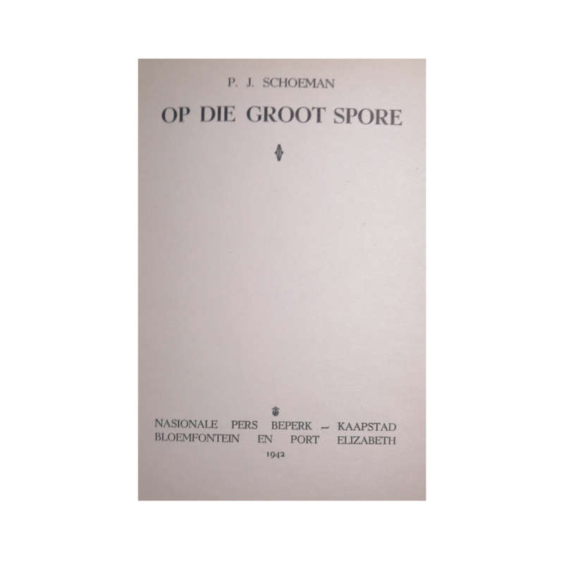 1942 Op Die Groot Spore- Kwarteeu Serie by P. J. Schoeman Hardcover w/o Dustjacket